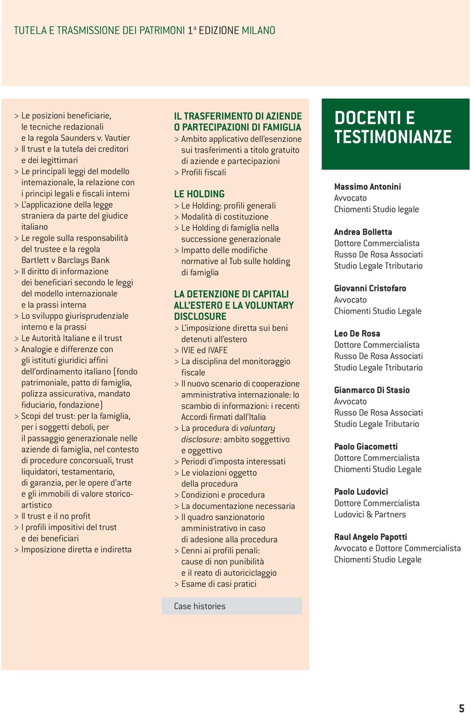 straniera da parte del giudice italiano > Le regole sulla responsabilità del trustee e la regola Bartlett v Barclays Bank > Il diritto di informazione dei beneficiari secondo le leggi del modello