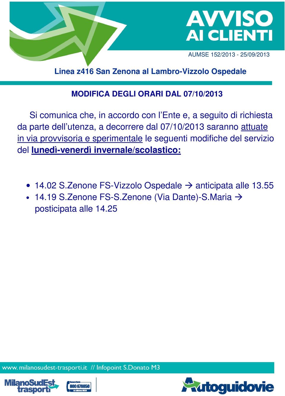 provvisoria e sperimentale le seguenti modifiche del servizio del lunedì-venerdì 14.02 S.