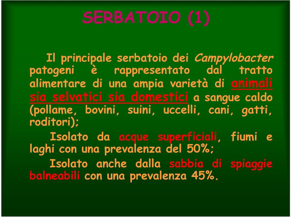 bovini, suini, uccelli, cani, gatti, roditori); Isolato da acque superficiali, fiumi e laghi