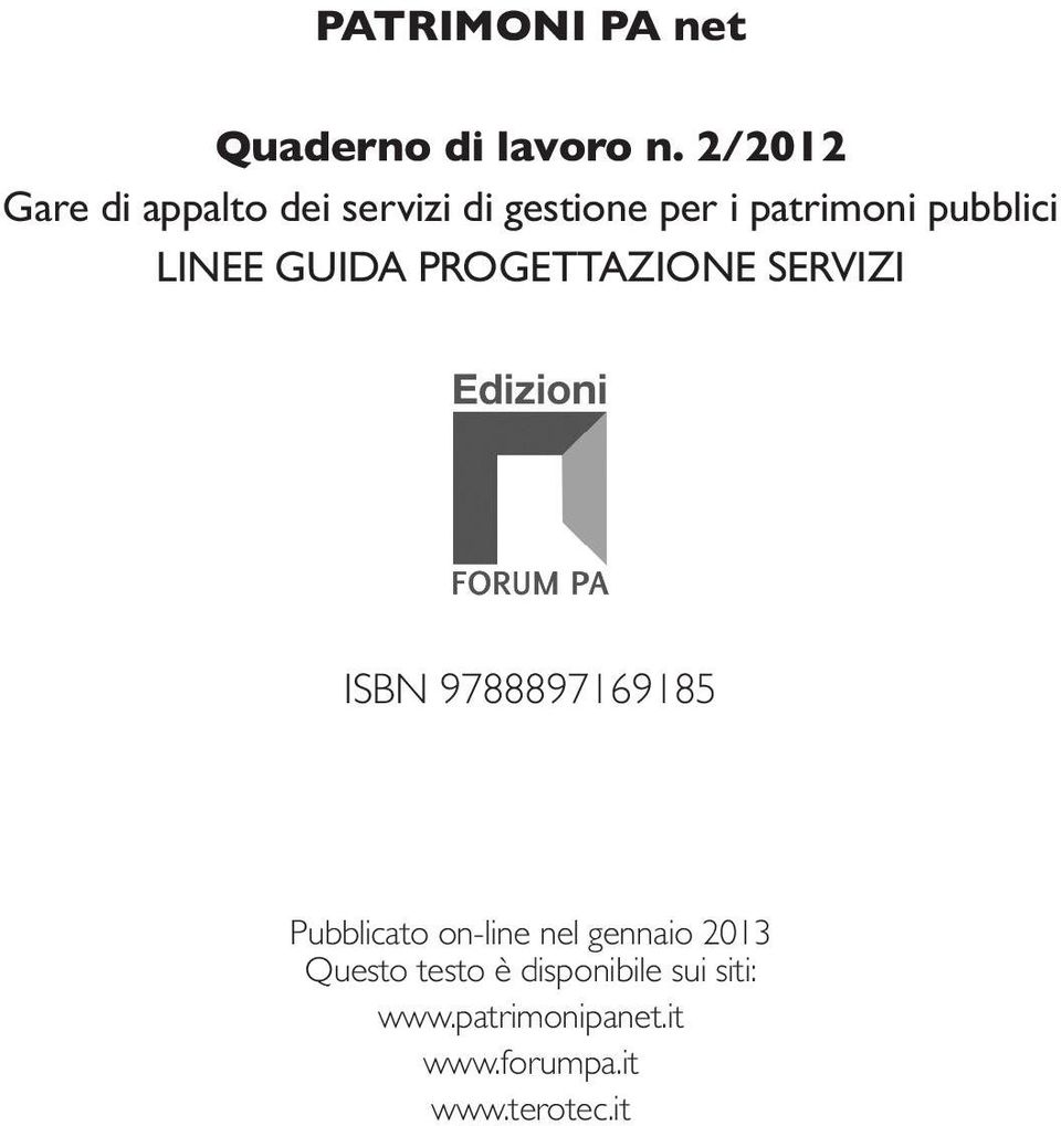 GUIDA PROGETTAZIONE SERVIZI ISBN 9788897169185 Finito di stampare nel novembre