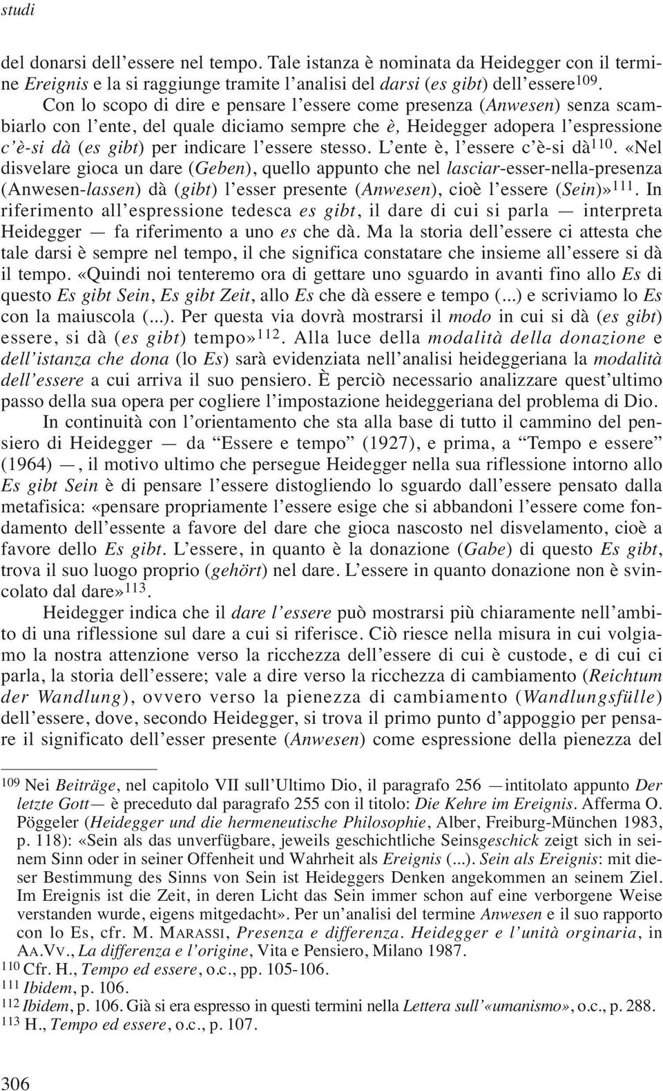 stesso. L ente è, l essere c è-si dà 110.