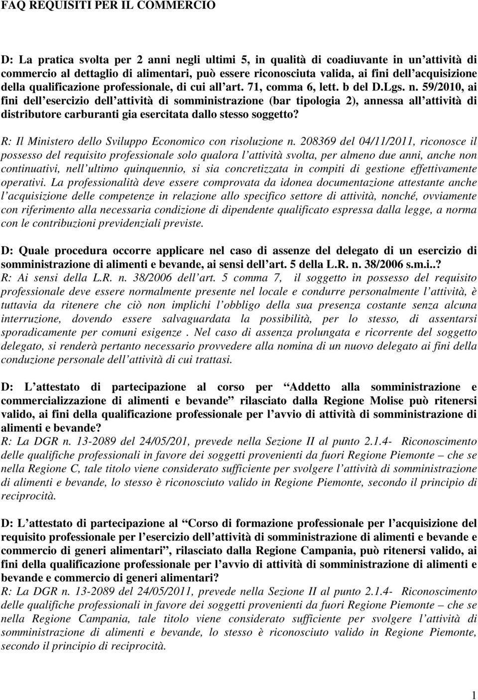 59/2010, ai fini dell esercizio dell attività di somministrazione (bar tipologia 2), annessa all attività di distributore carburanti gia esercitata dallo stesso soggetto?