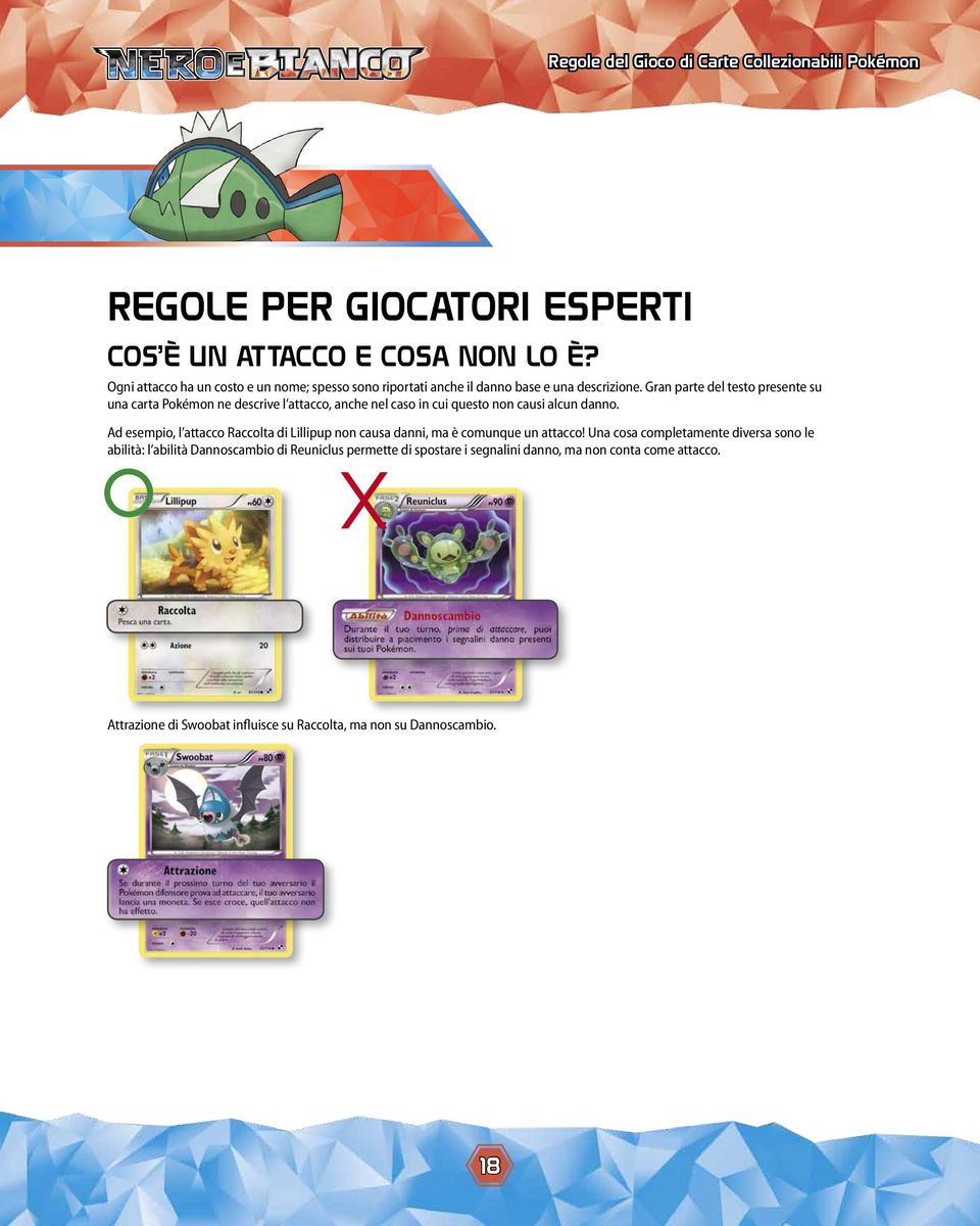 Gran parte del testo presente su una carta Pokémon ne descrive l attacco, anche nel caso in cui questo non causi alcun danno.