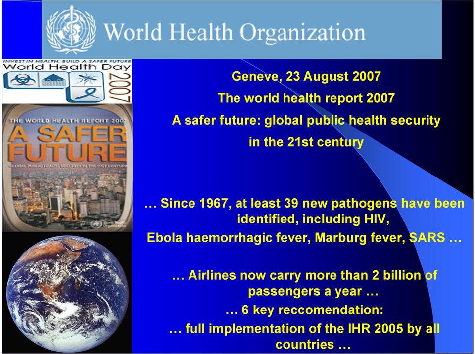 including HIV, Ebola haemorrhagic fever, Marburg fever, SARS / / Airlines now carry more than 2