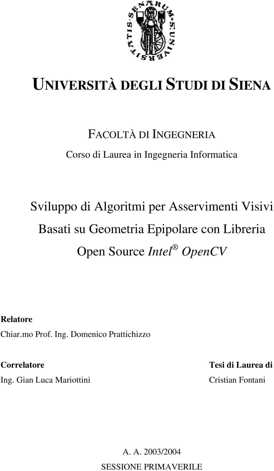 Libreria Open Source Intel OpenCV Relatore Chiar.mo Prof. Ing.