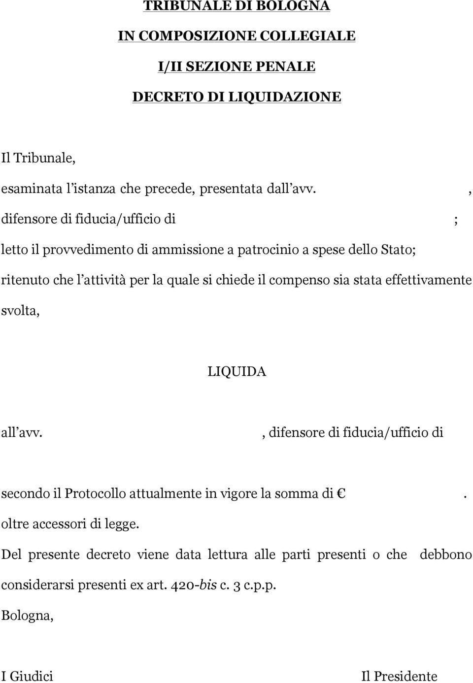 d, difensore di fiducia/ufficio di ; letto il provvedimento di