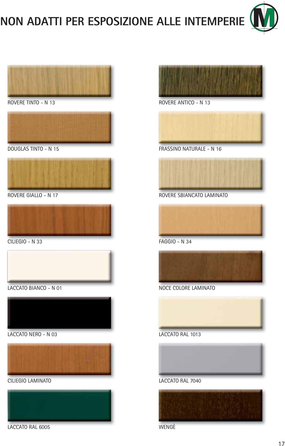 LAMINATO CILIEGIO - N 33 FAGGIO - N 34 LACCATO BIANCO - N 01 NOCE COLORE LAMINATO