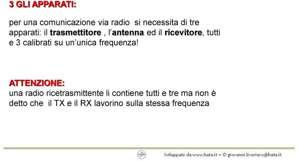 calibrati su un unica frequenza!