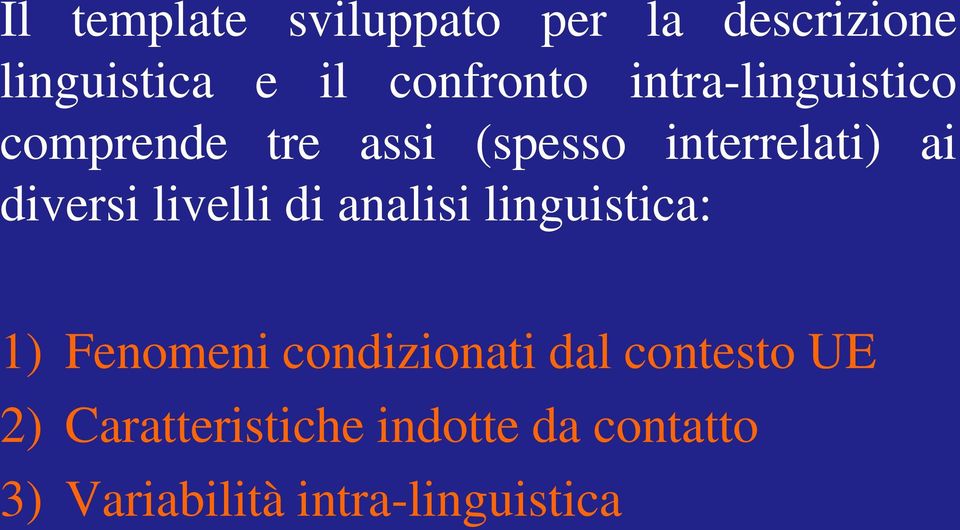 livelli di analisi linguistica: 1) Fenomeni condizionati dal contesto