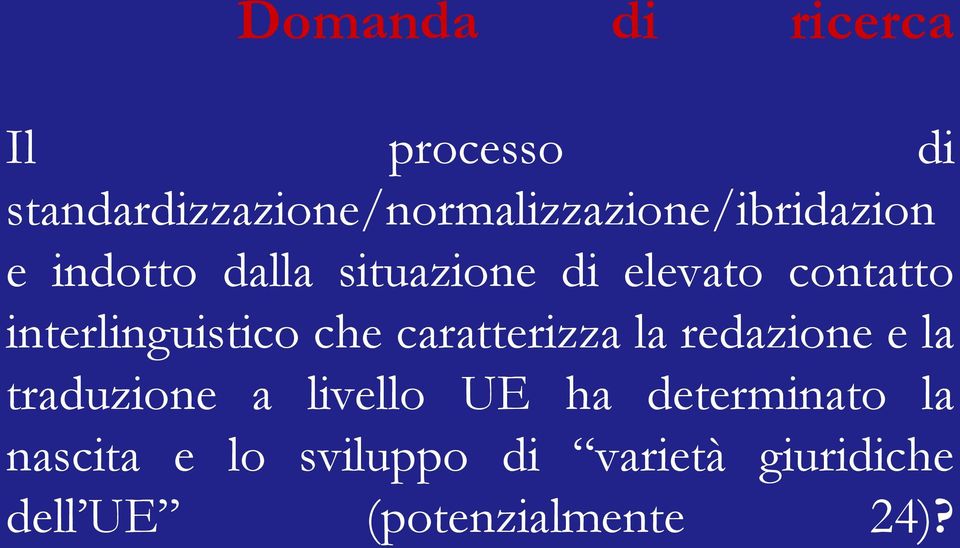 di elevato contatto interlinguistico che caratterizza la redazione e la