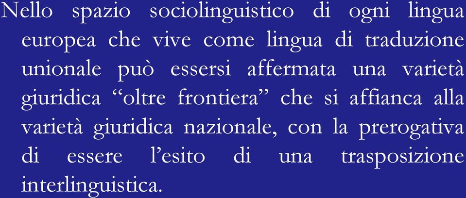 giuridica oltre frontiera che si affianca alla varietà giuridica