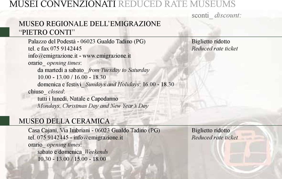 30 domenica e festivi_ Sundays and Holidays: 16.00-18.