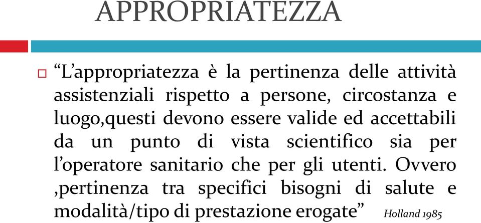 di vista scientifico sia per l operatore sanitario che per gli utenti.