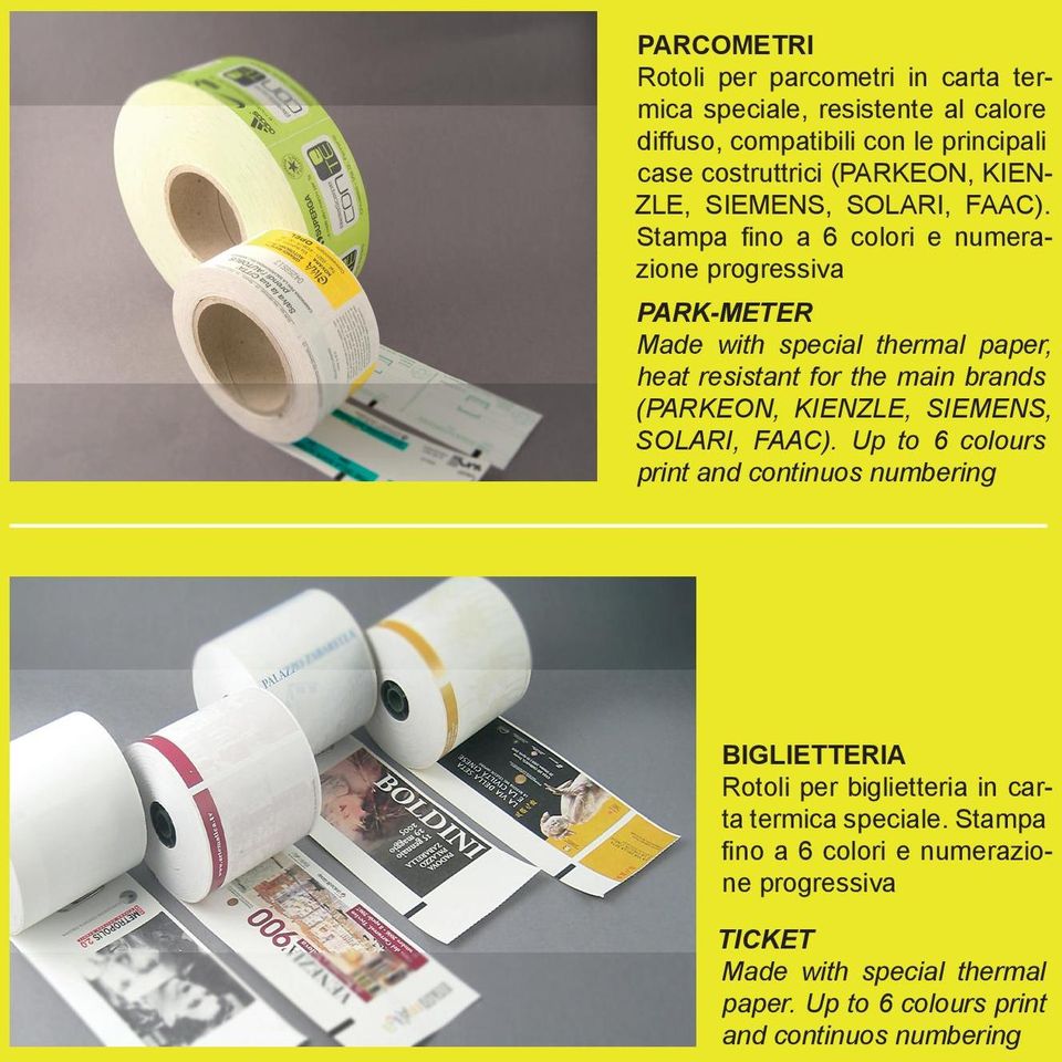 Stampa fino a 6 colori e numerazione progressiva PARK-METER Made with special thermal paper, heat resistant for the main brands (PARKEON, KIENZLE,
