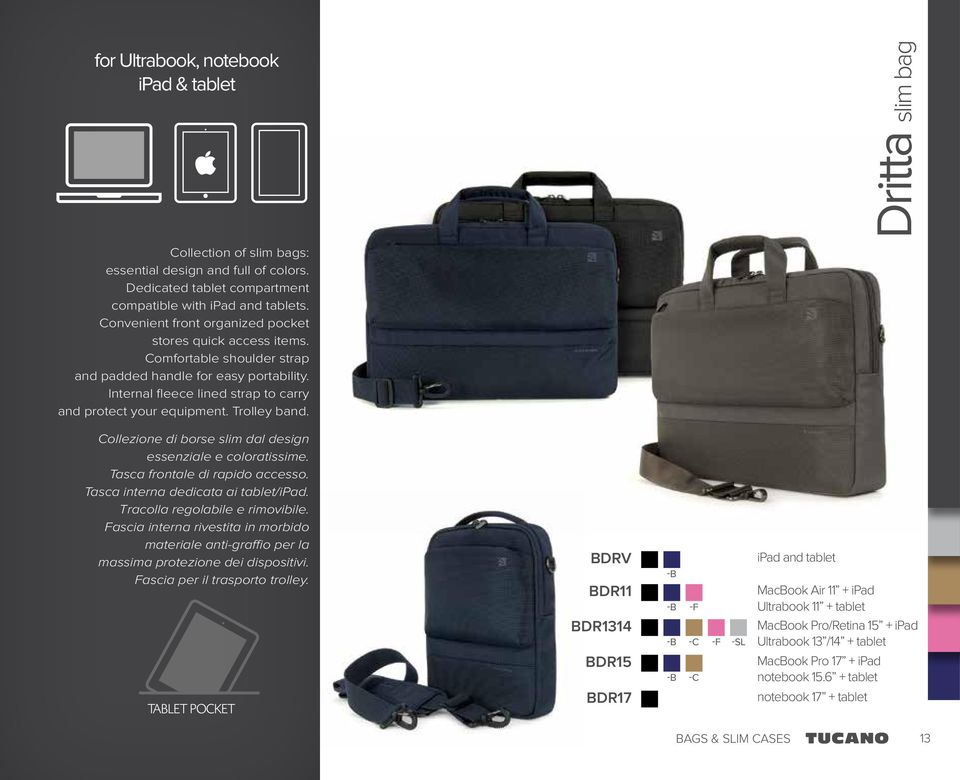 Trolley band. Collezione di borse slim dal design essenziale e coloratissime. Tasca frontale di rapido accesso. Tasca interna dedicata ai tablet/ipad. Tracolla regolabile e rimovibile.