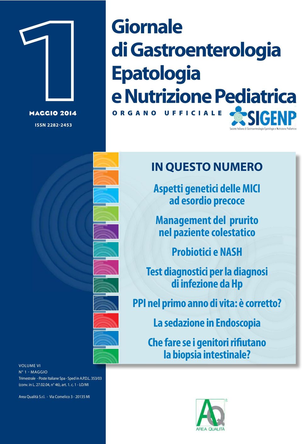 da Hp PPI nel primo anno di vita: è corretto? La sedazione in Endoscopia Che fare se i genitori rifiutano la biopsia intestinale?