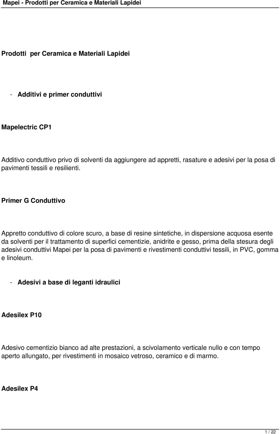 Primer G Conduttivo Appretto conduttivo di colore scuro, a base di resine sintetiche, in dispersione acquosa esente da solventi per il trattamento di superfici cementizie, anidrite e gesso, prima