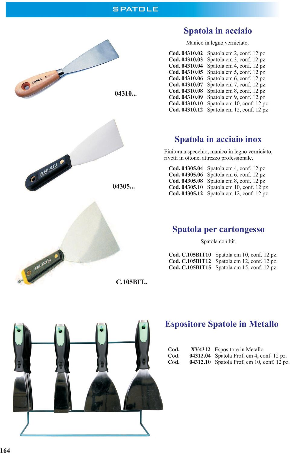 12 pz Spatola cm 9, conf. 12 pz Spatola cm 10, conf. 12 pz Spatola cm 12, conf.