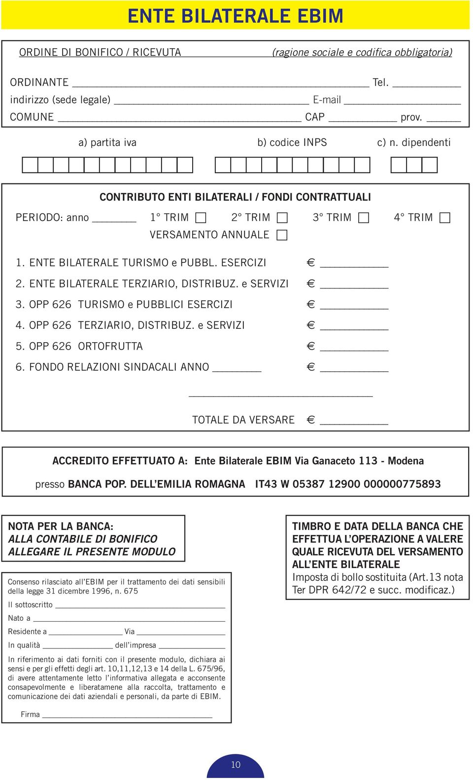 ENTE BILATERALE TERZIARIO, DISTRIBUZ. e SERVIZI 3. OPP 626 TURISMO e PUBBLICI ESERCIZI 4. OPP 626 TERZIARIO, DISTRIBUZ. e SERVIZI 5. OPP 626 ORTOFRUTTA 6.