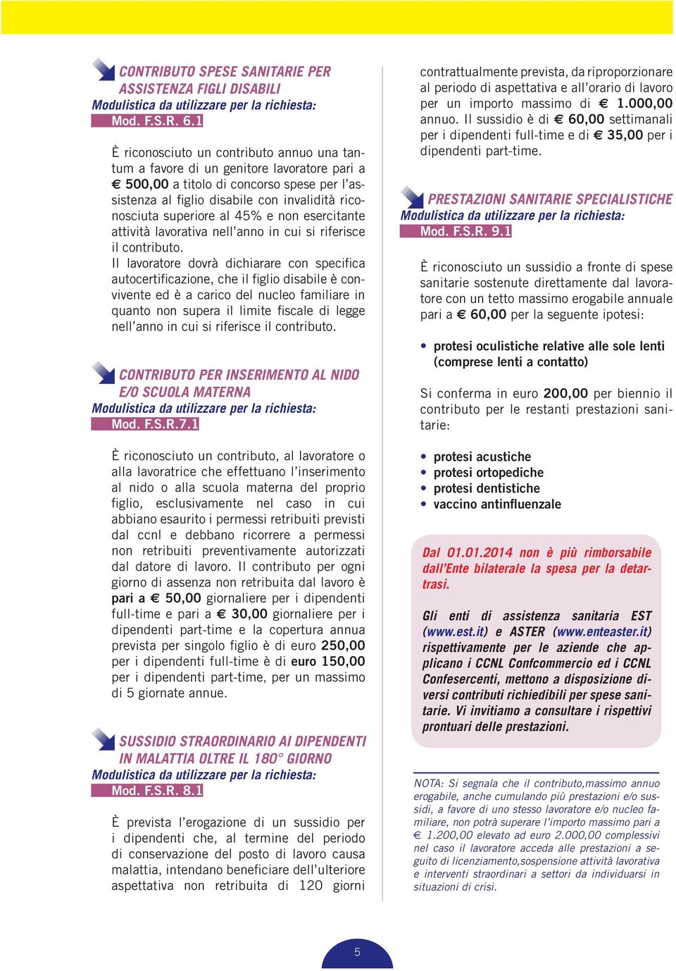 al 45% e non esercitante attività lavorativa nell anno in cui si riferisce il contributo.