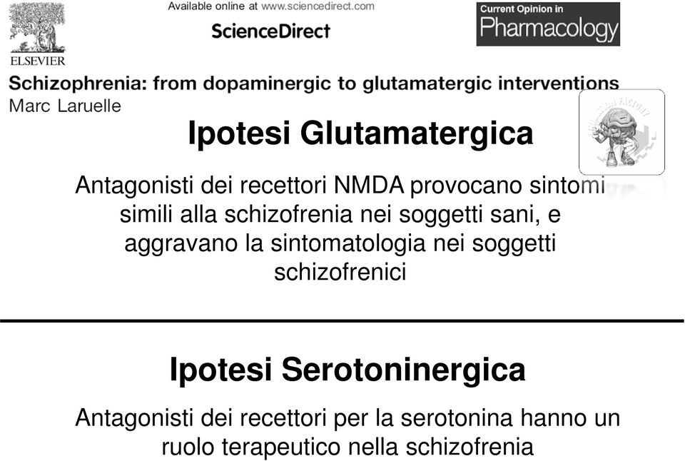 sintomatologia nei soggetti schizofrenici Ipotesi Serotoninergica