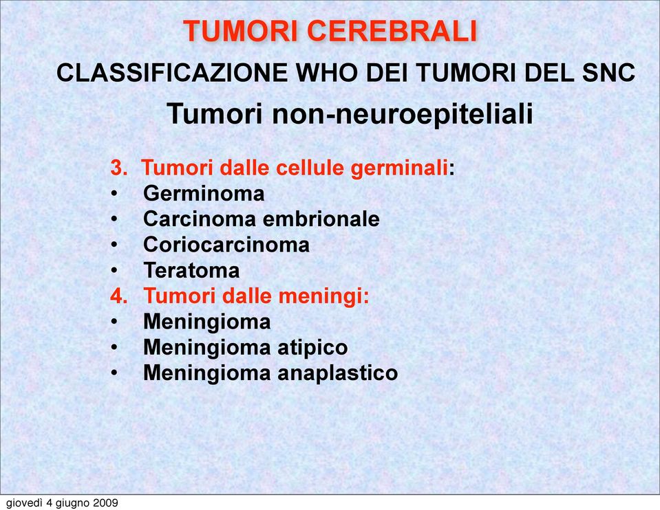 Tumori dalle cellule germinali: Germinoma Carcinoma embrionale