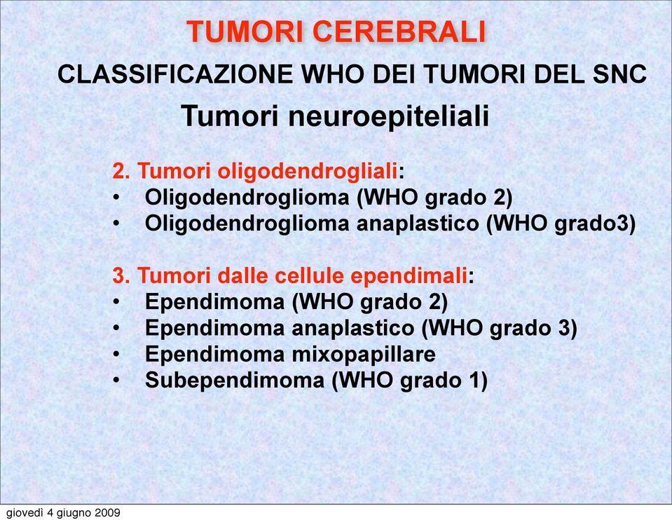 anaplastico (WHO grado3) 3.