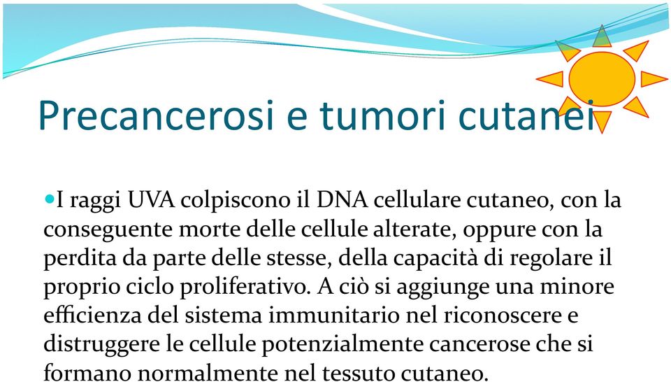 il proprio ciclo proliferativo.