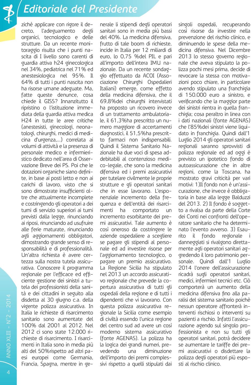 Il 64% di tutti i punti nascita non ha risorse umane adeguate. Ma, fatte queste denunce, cosa chiede il GISS?