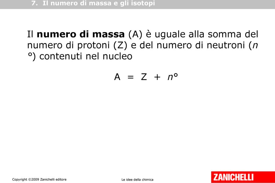 del numero di protoni (Z) e del numero di