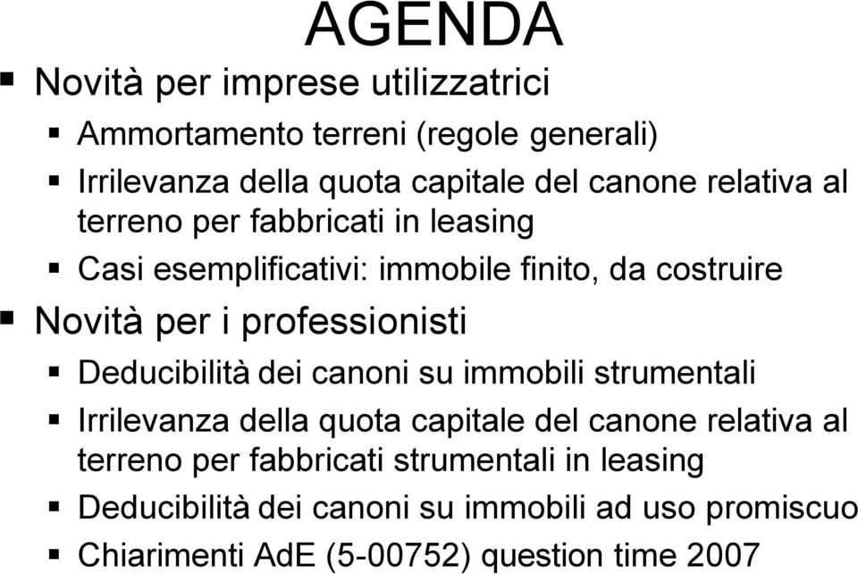 professionisti Deducibilità dei canoni su immobili strumentali Irrilevanza della quota capitale del canone relativa al