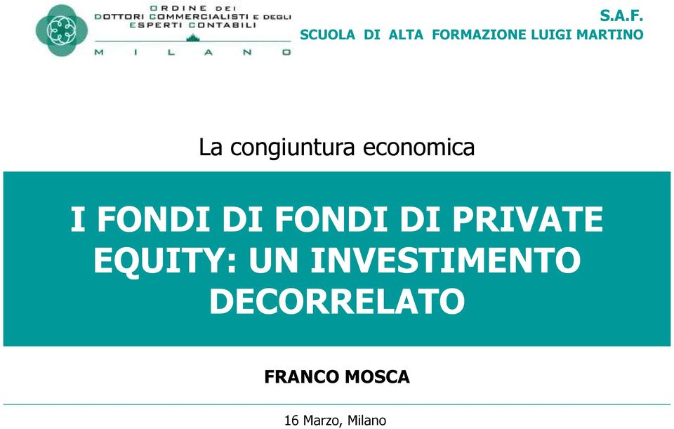 La congiuntura economica I FONDI DI FONDI