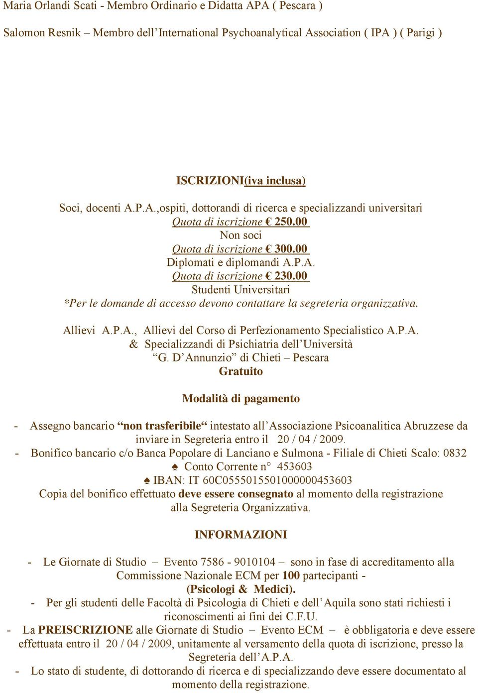 Allievi A.P.A., Allievi del Corso di Perfezionamento Specialistico A.P.A. & Specializzandi di Psichiatria dell Università G.