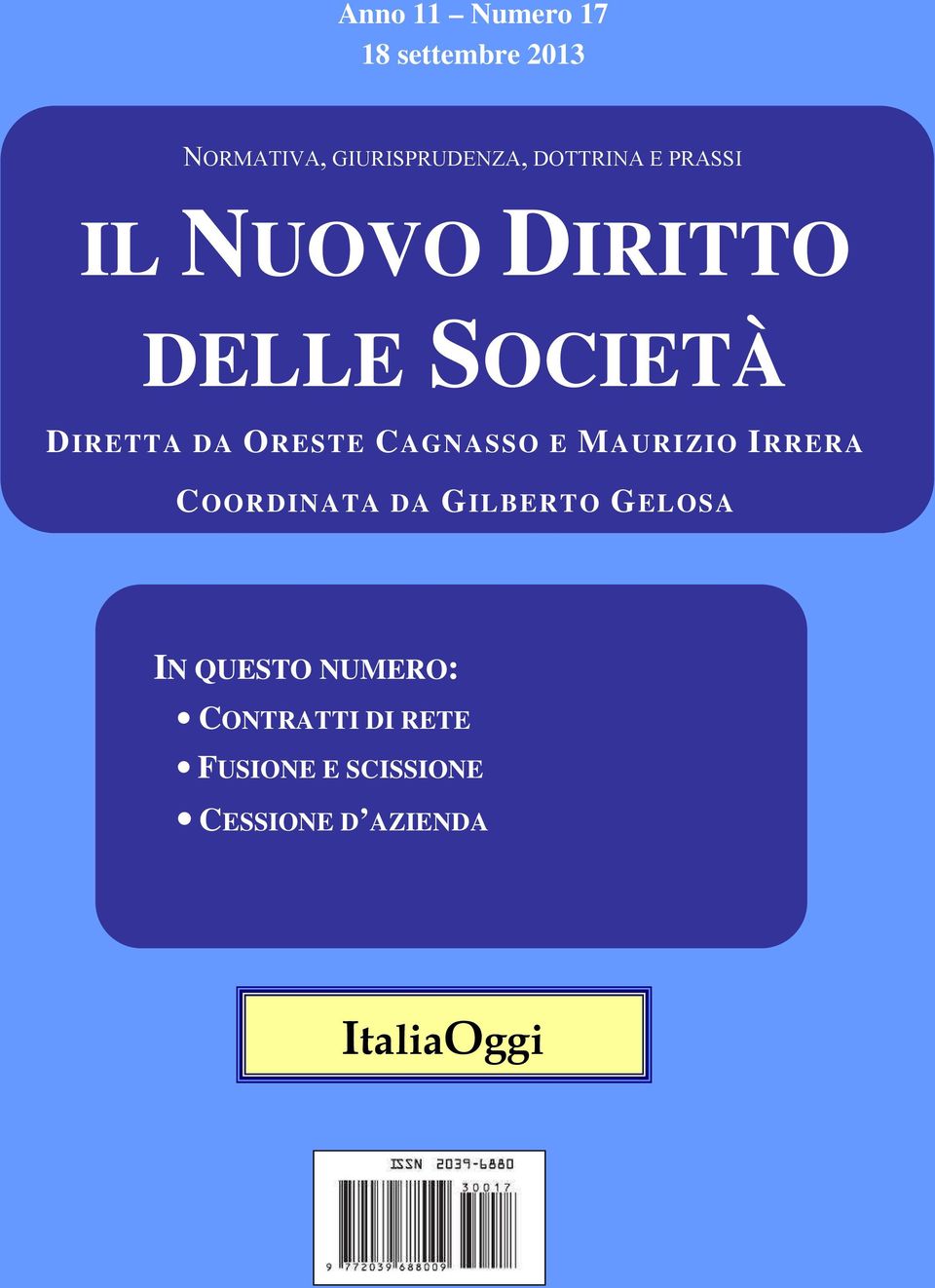 CAGNASSO E MAURIZIO IRRERA COORDINATA DA GILBERTO GELOSA IN QUESTO