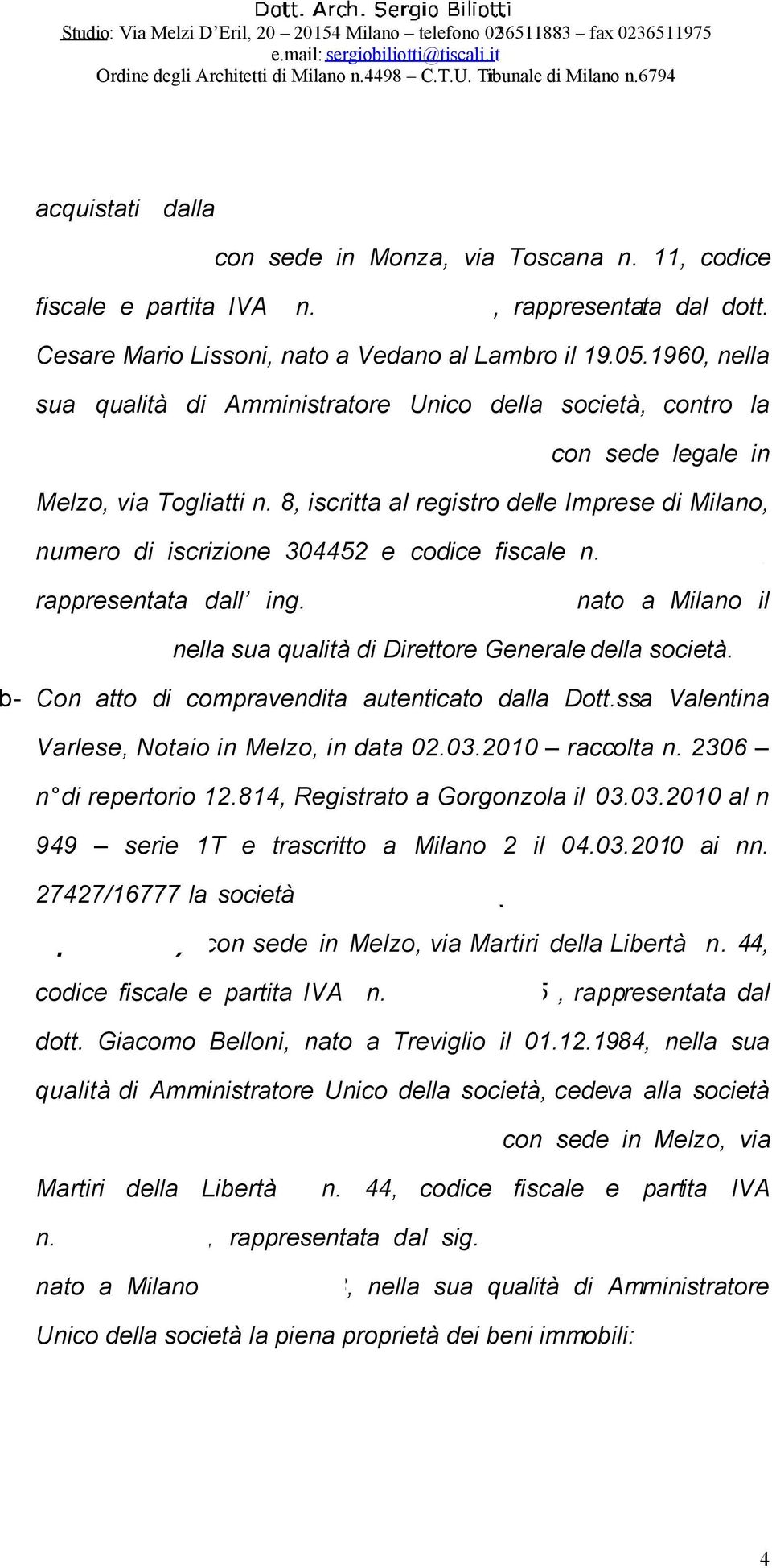 1960, nella sua qualità di Amministratore Unico della società, contro la SOCIETA PER AZIONI EGIDIO GALBANI con sede legale in Melzo, via Togliatti n.