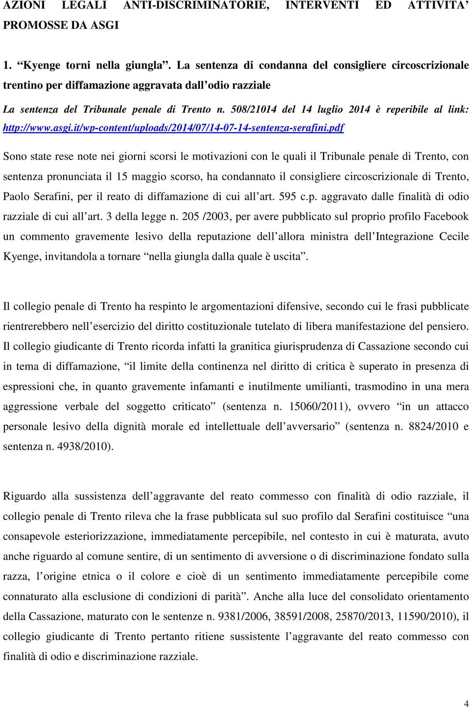 508/21014 del 14 luglio 2014 è reperibile al link: http://www.asgi.it/wp-content/uploads/2014/07/14-07-14-sentenza-serafini.