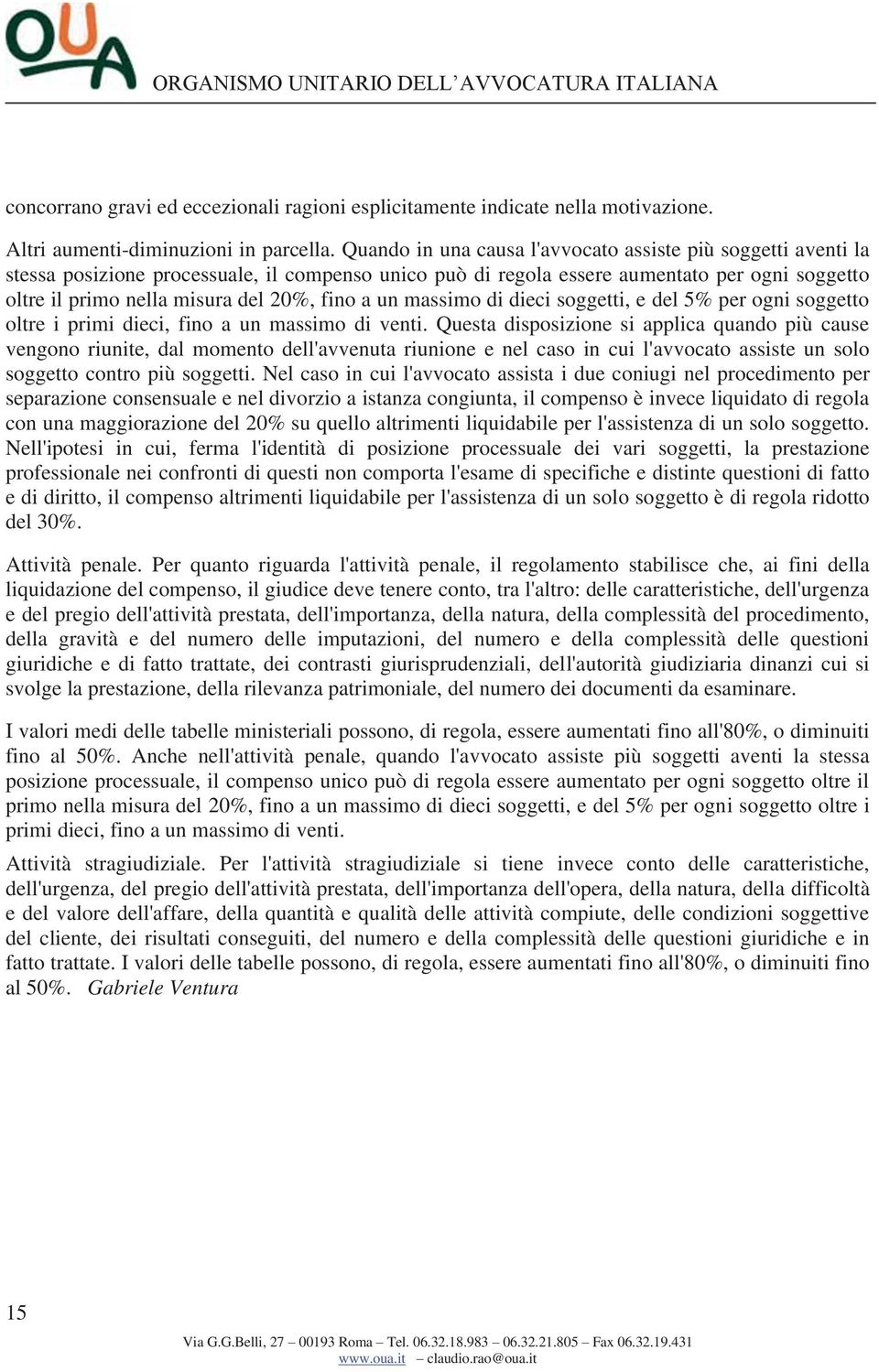 fino a un massimo di dieci soggetti, e del 5% per ogni soggetto oltre i primi dieci, fino a un massimo di venti.