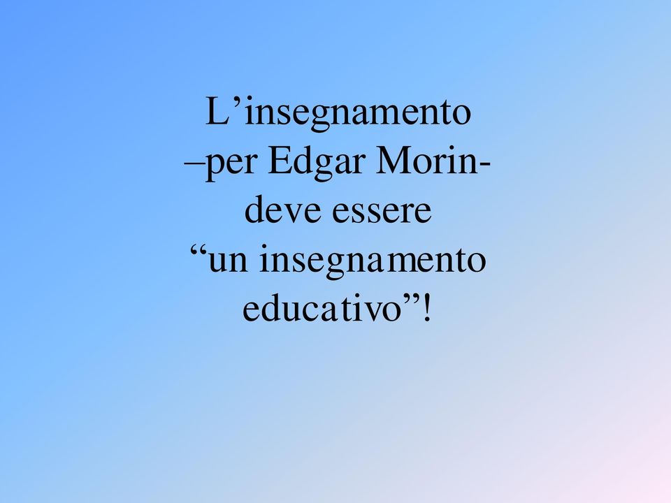 Morindeve essere