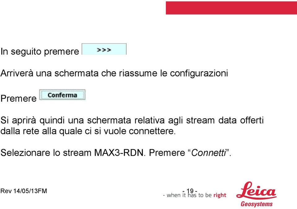 agli stream data offerti dalla rete alla quale ci si vuole