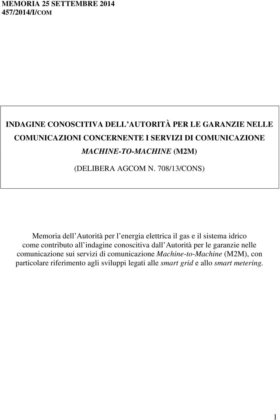 708/13/CONS) Memoria dell Autorità per l energia elettrica il gas e il sistema idrico come contributo all indagine conoscitiva