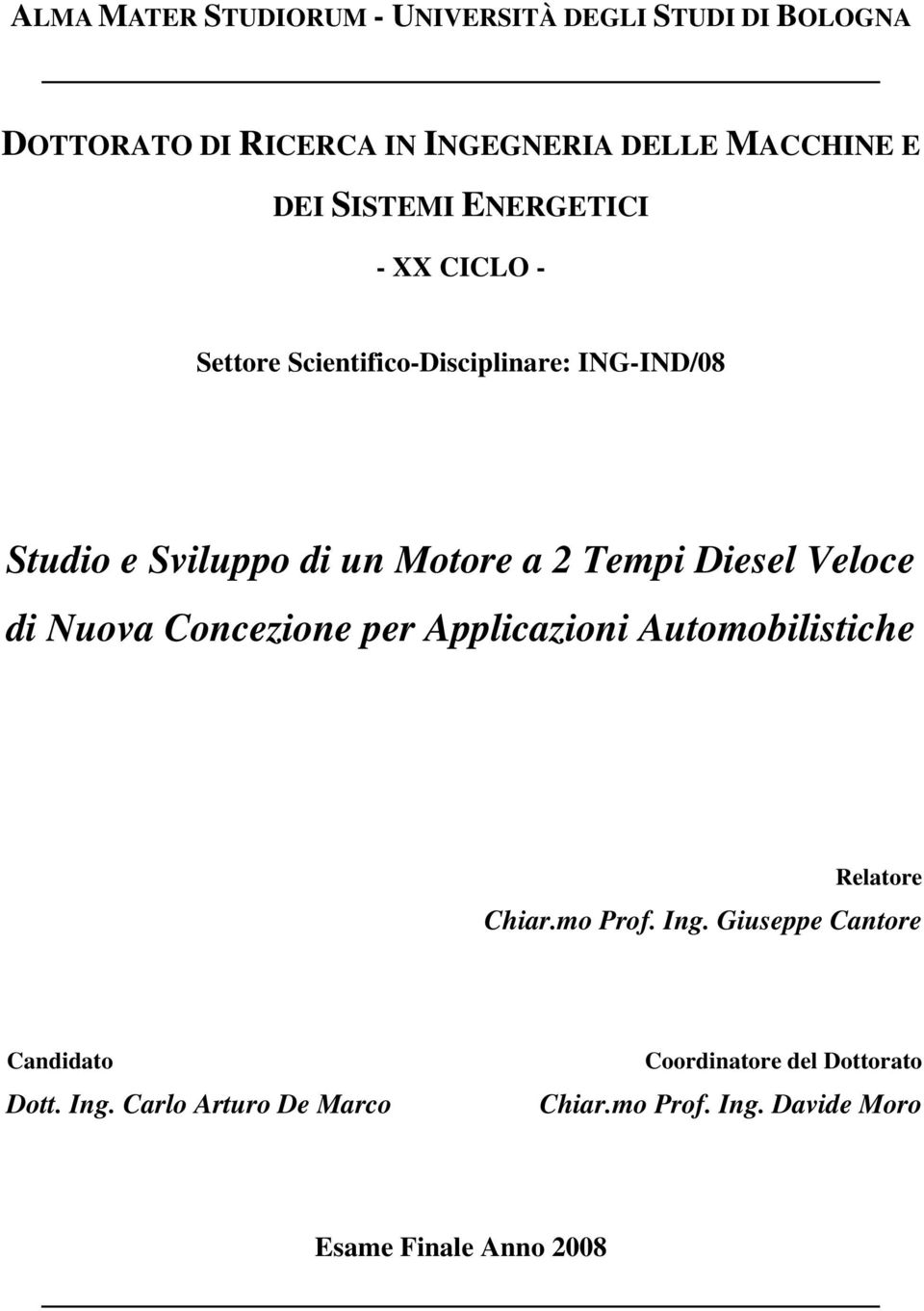 Diesel Veloce di Nuova Concezione per Applicazioni Automobilistiche Relatore Chiar.mo Prof. Ing.