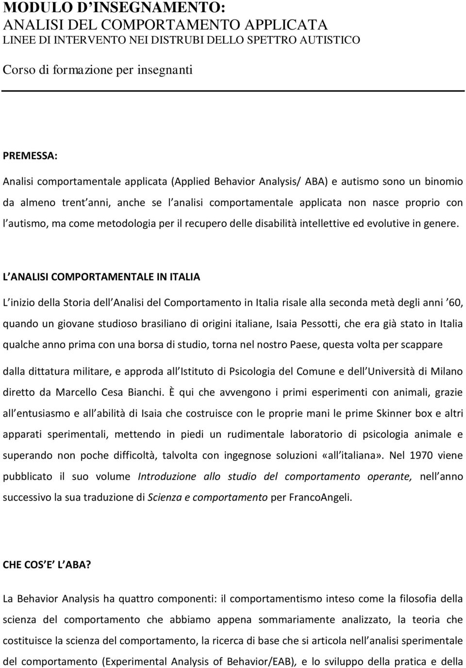 delle disabilità intellettive ed evolutive in genere.