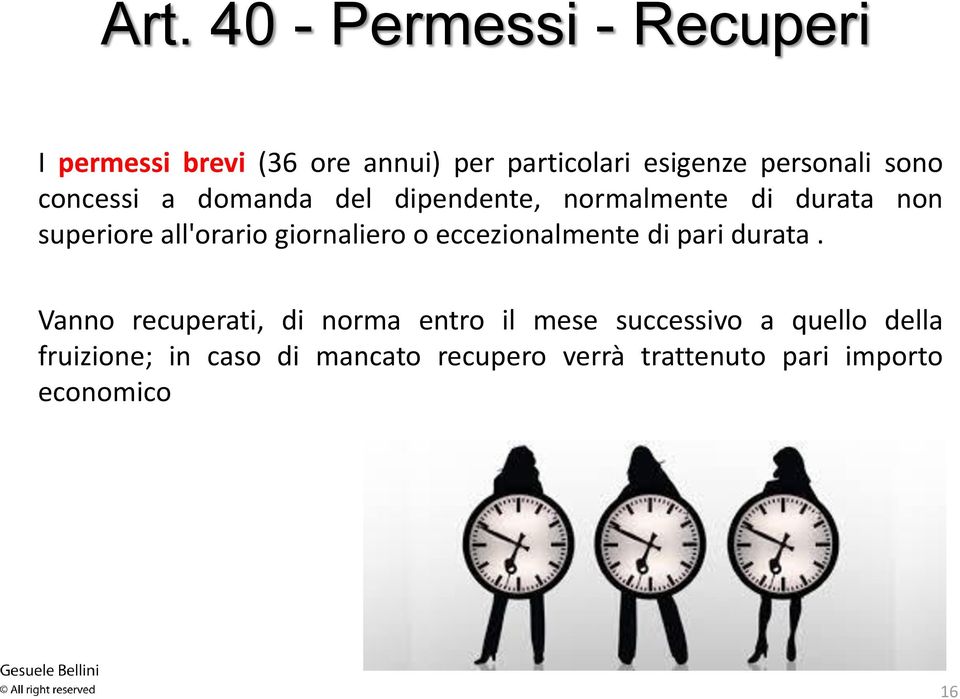 all'orario giornaliero o eccezionalmente di pari durata.