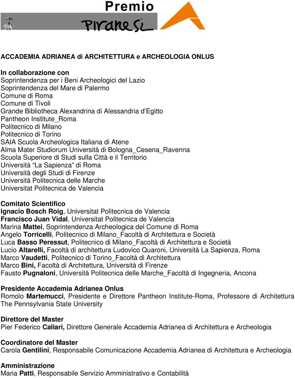 Bologna_Cesena_Ravenna Scuola Superiore di Studi sulla Città e il Territorio Università La Sapienza di Roma Università degli Studi di Firenze Università Politecnica delle Marche Universitat