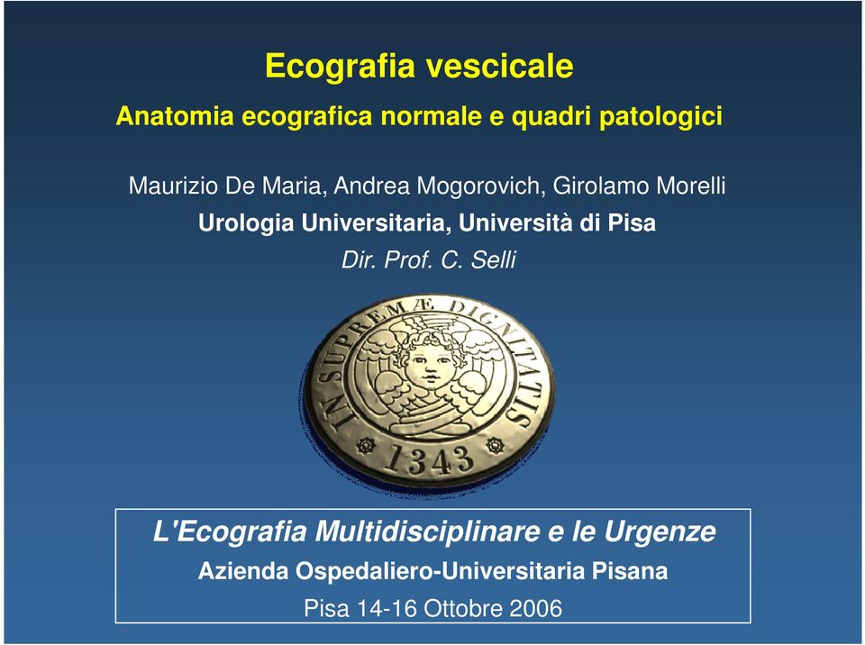 Universitaria, Università di Pisa Dir. Prof. C.