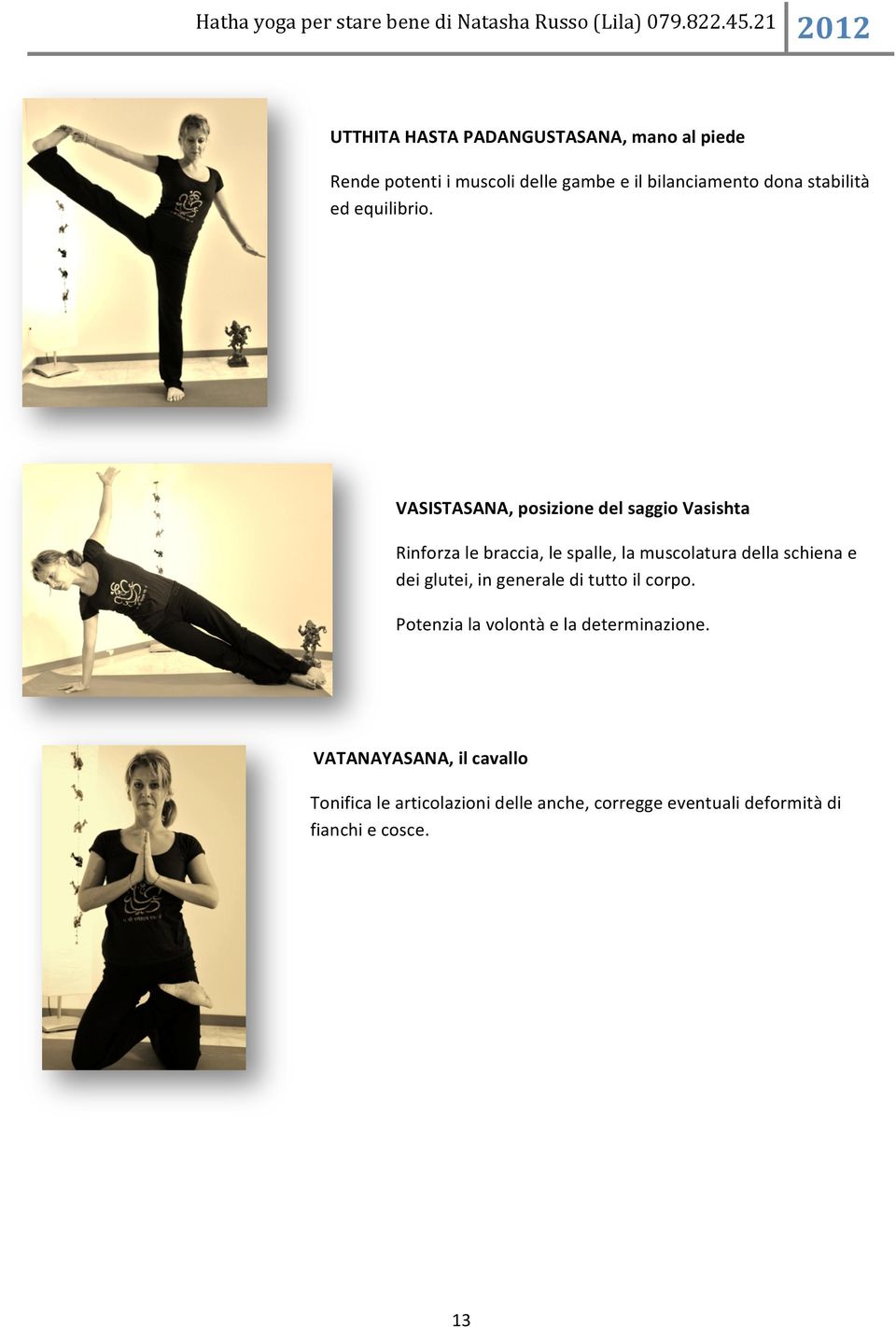 VASISTASANA, posizione del saggio Vasishta Rinforza le braccia, le spalle, la muscolatura della schiena e