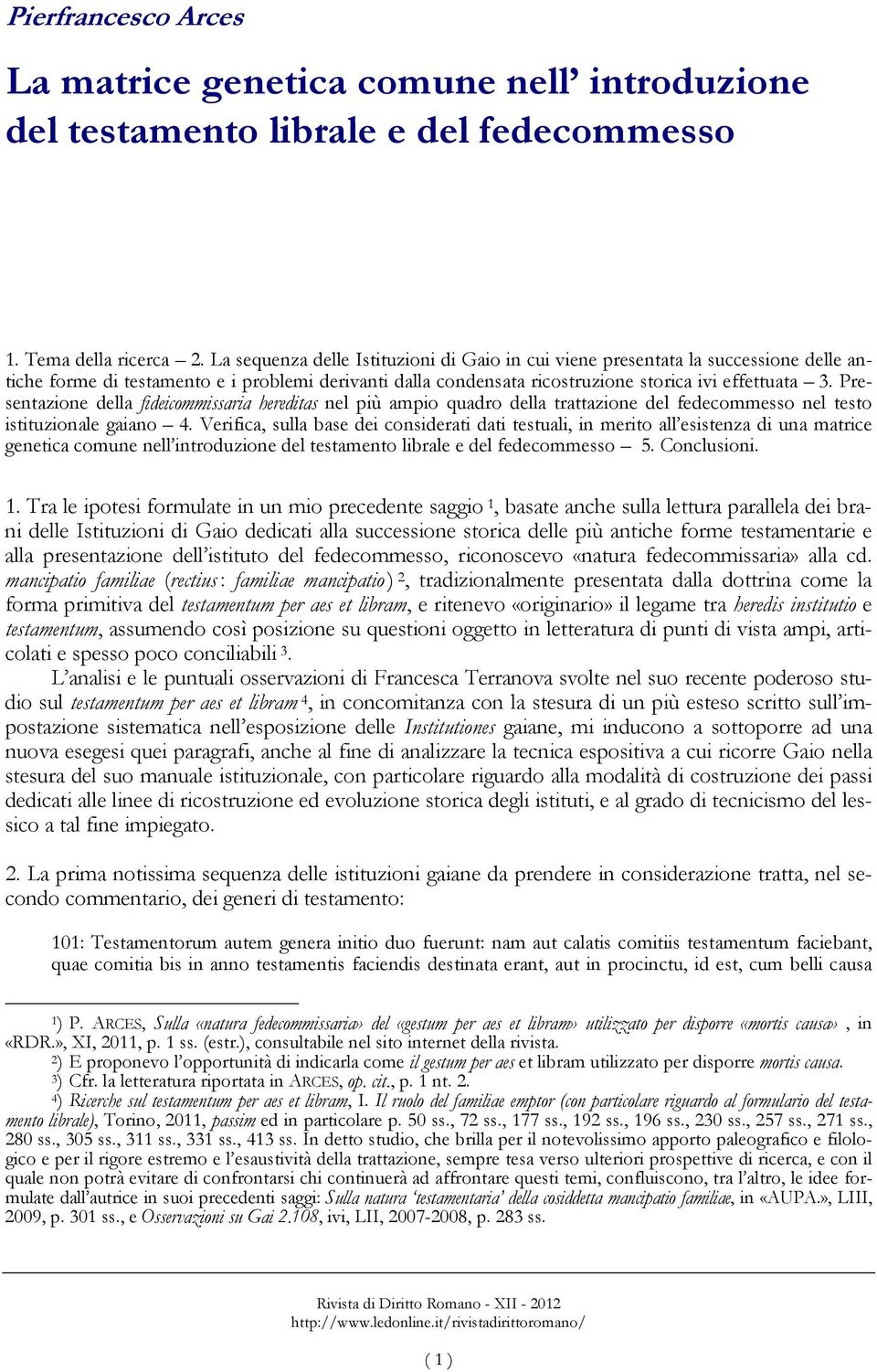 Presentazione della fideicommissaria hereditas nel più ampio quadro della trattazione del fedecommesso nel testo istituzionale gaiano 4.