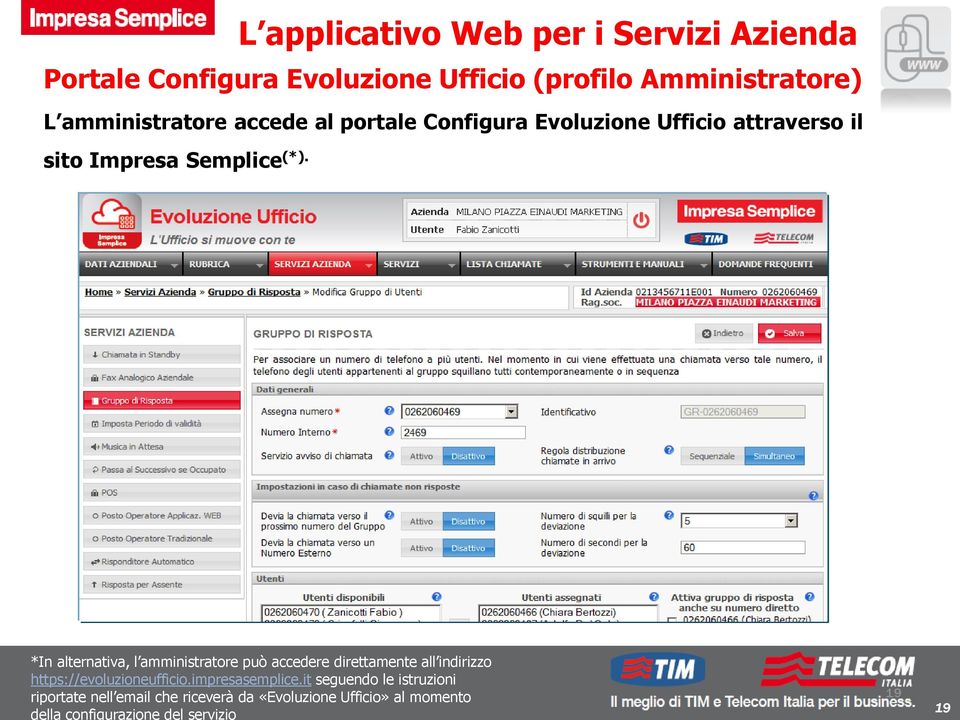 *In alternativa, l amministratore può accedere direttamente all indirizzo https://evoluzioneufficio.