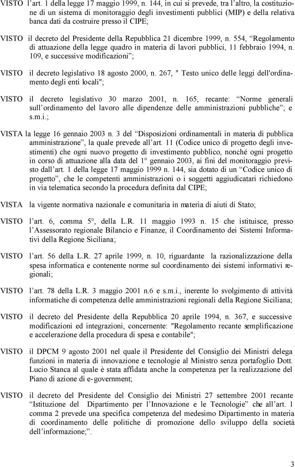 Presidente della Repubblica 21 dicembre 1999, n. 554, Regolamento di attuazione della legge quadro in materia di lavori pubblici, 11 febbraio 1994, n.