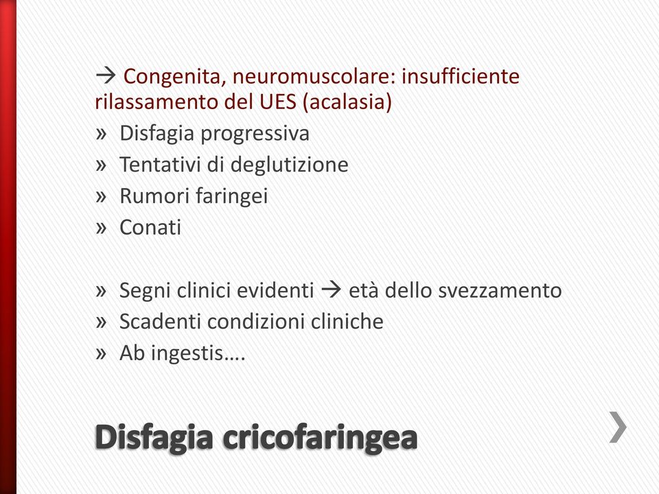 deglutizione» Rumori faringei» Conati» Segni clinici